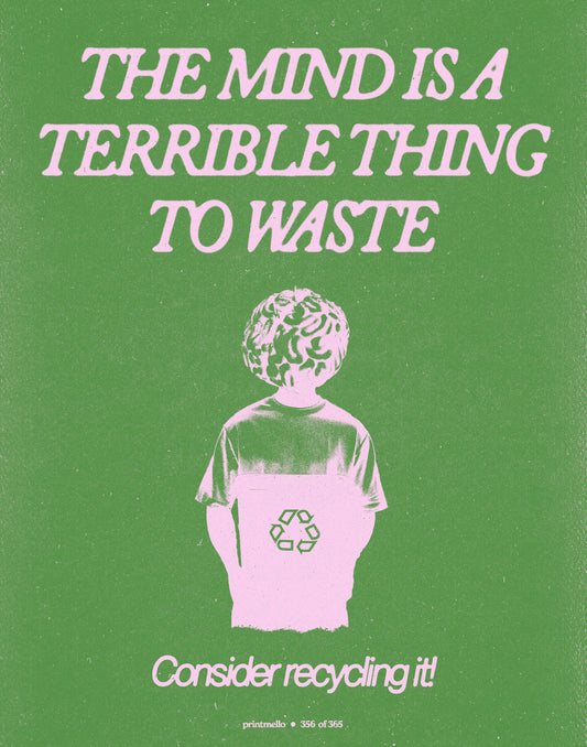 No. 356 - The mind is a terrible thing to waste